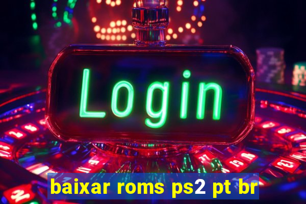 baixar roms ps2 pt br